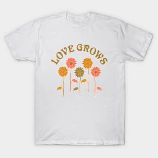 LOVE GROWS T-Shirt